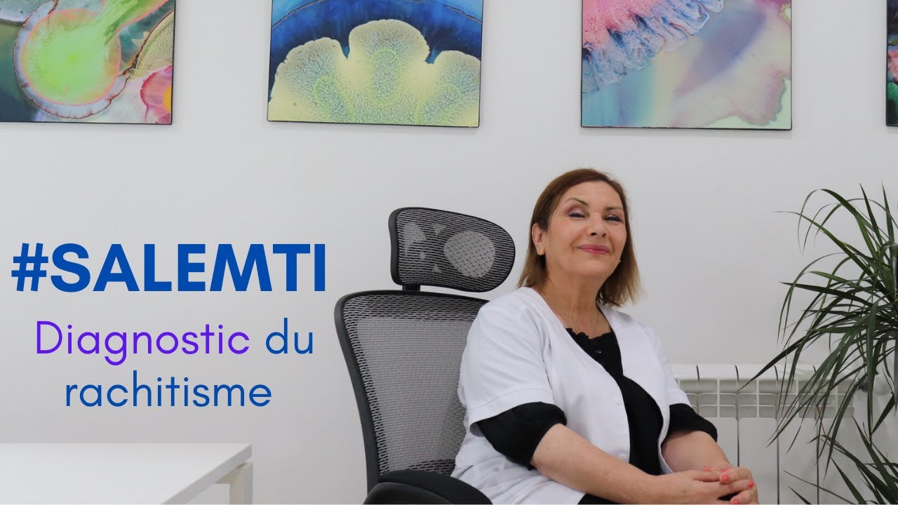 #SALEMTI  : Comment diagnostiquer un rachitisme ?