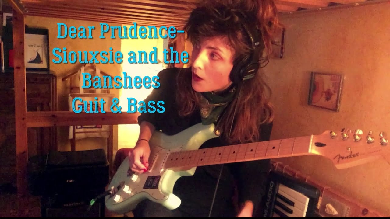 Siouxsie and the Banshees- Dear Prudence( Guitar & Bass)