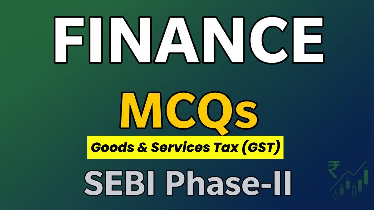 Goods and Services Tax (GST) MCQs | SEBI Grade A Phase-II| RBI grade B |Finance