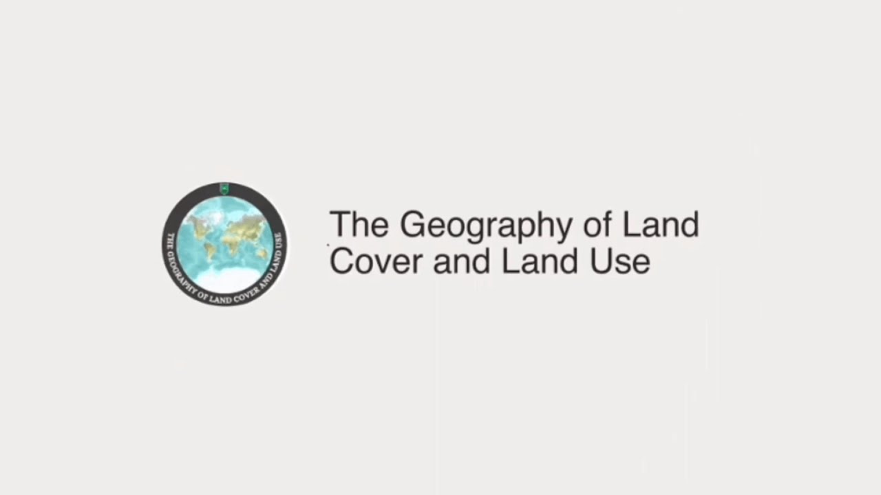 The Geography of Land Cover and Land Use