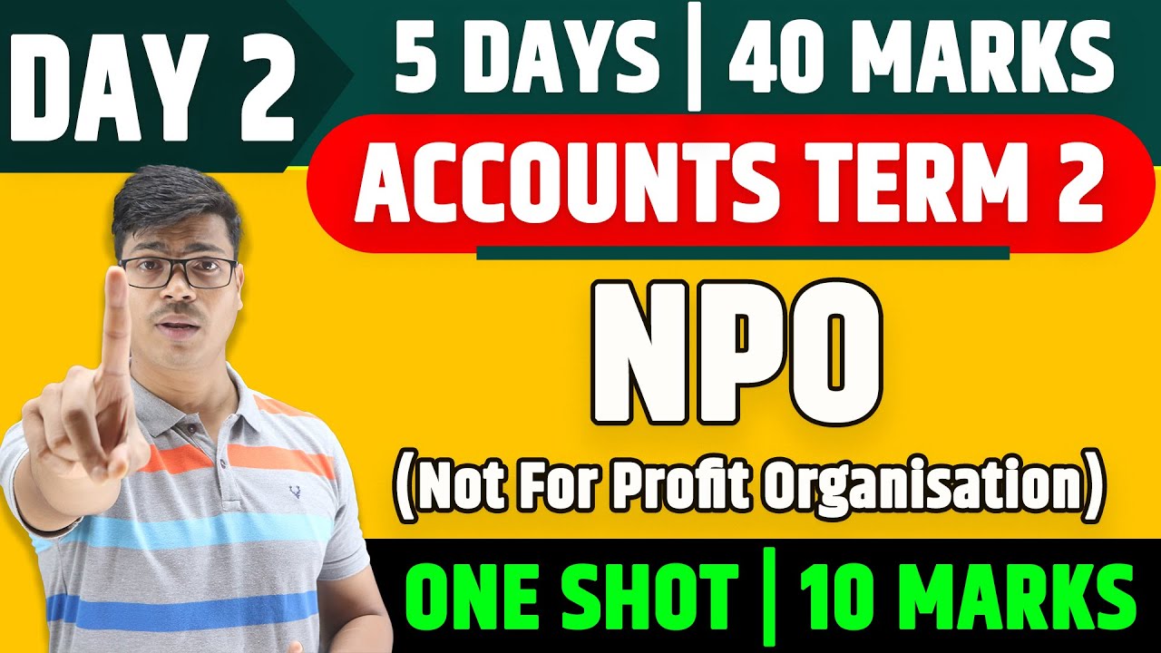 5 DAYS  40 MARKS | Accounts Term 2 DAY 2 | NPO ONE SHOT | 10 Marks Guarantee in One Video
