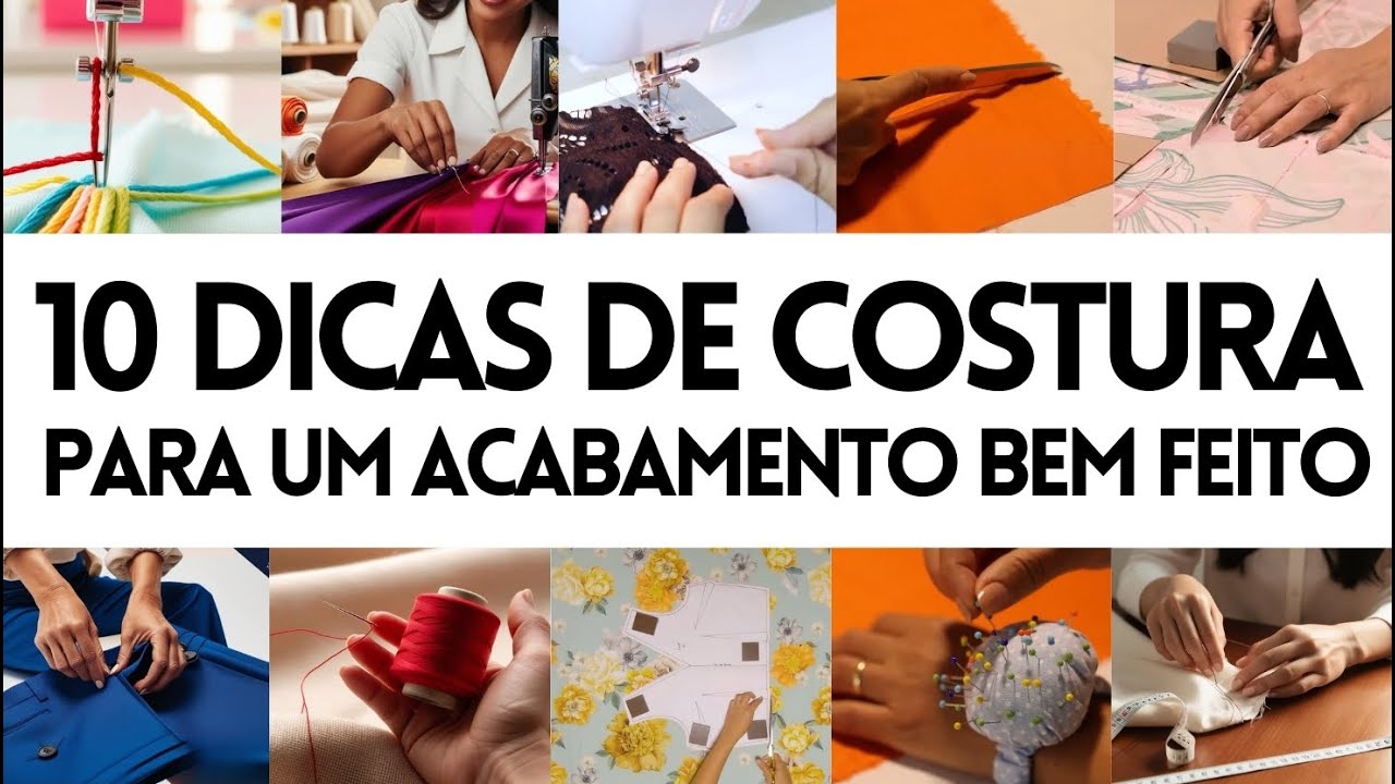10 DICAS DE COSTURA PARA UM ACABAMENTO BEM FEITO! | NEA SANTTANA