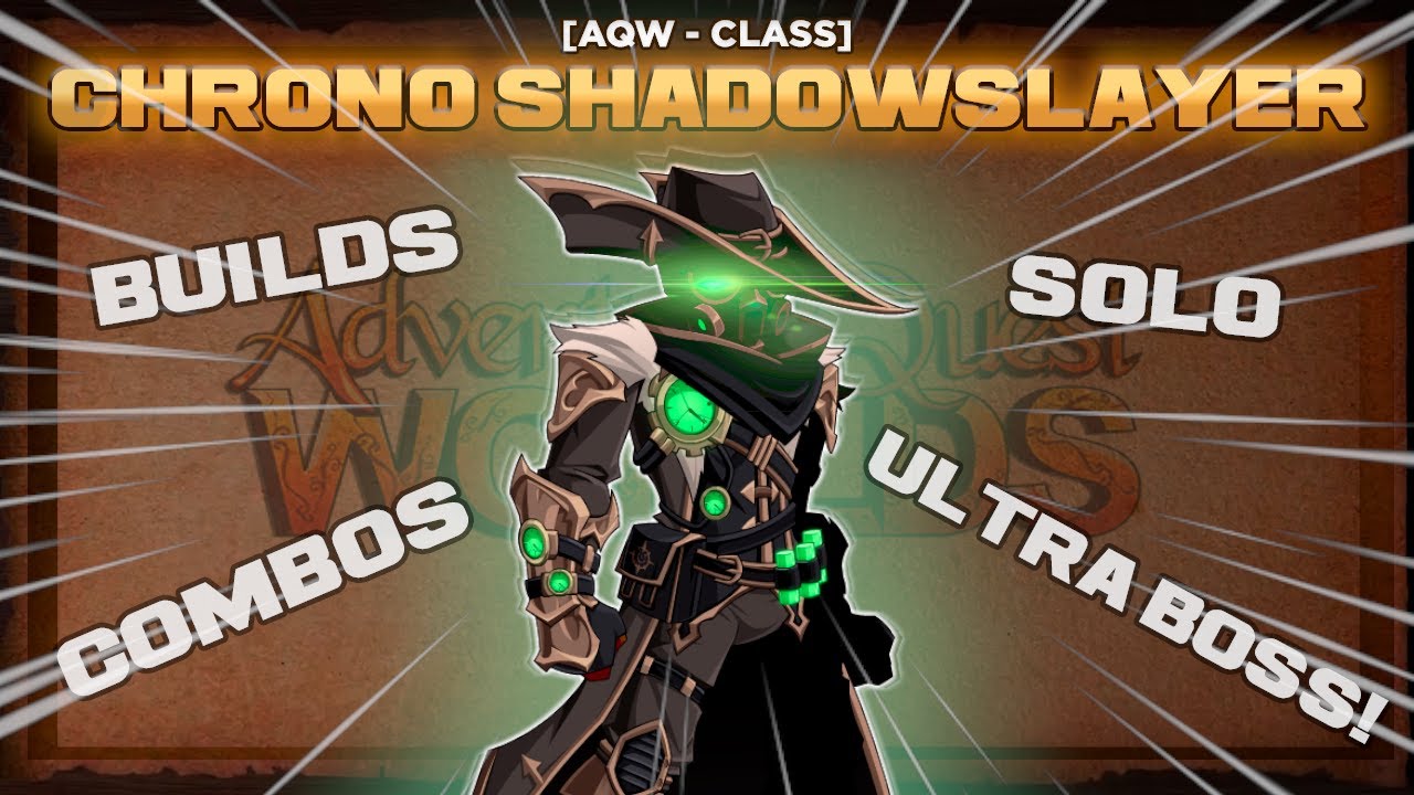 【AQW】Resumão de classes: Chrono Shadowslayer (Builds, Como usar, Onde pegar e MUITO MAIS)!