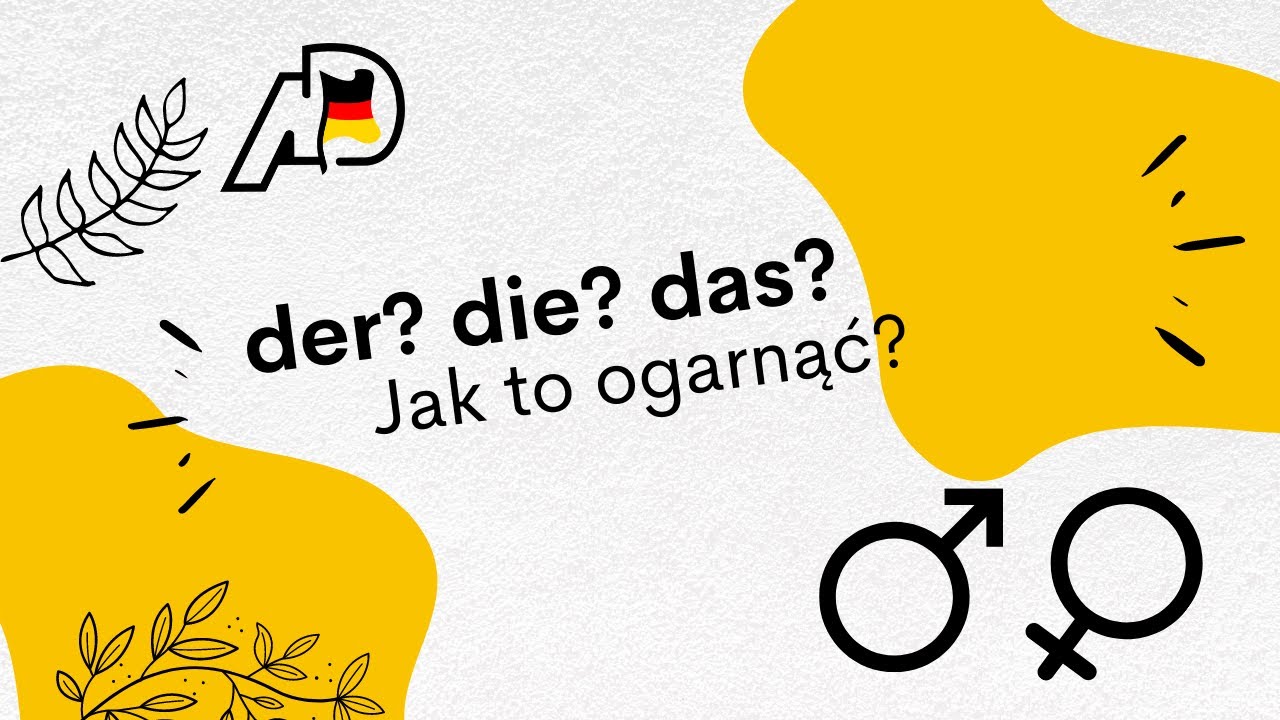 Der? Die? Das? Niemieckie rodzajniki prosto i zrozumiale!