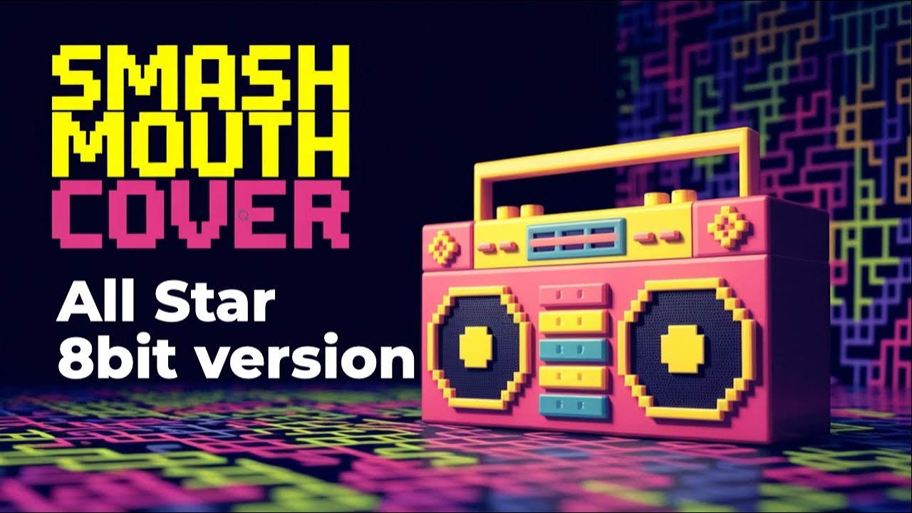 The 8-Bit Transformation of Smash Mouth's All Star