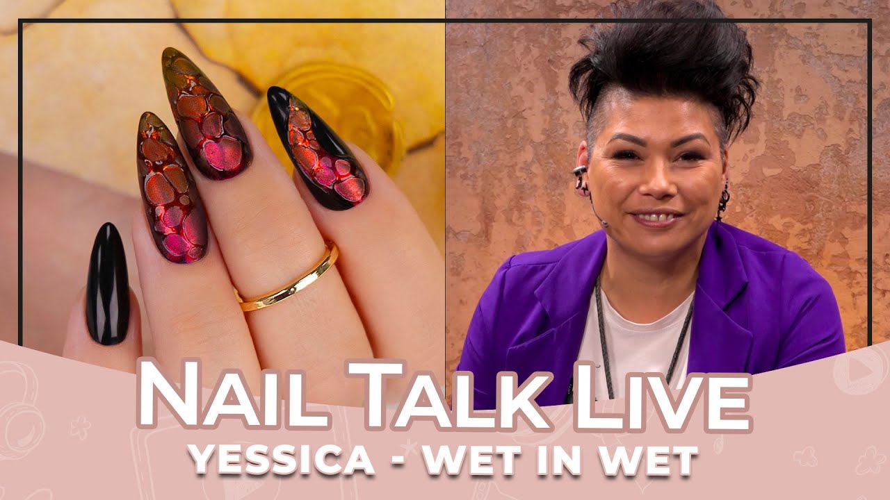 Wet in Wet - Yessica (Nail Talk Live)