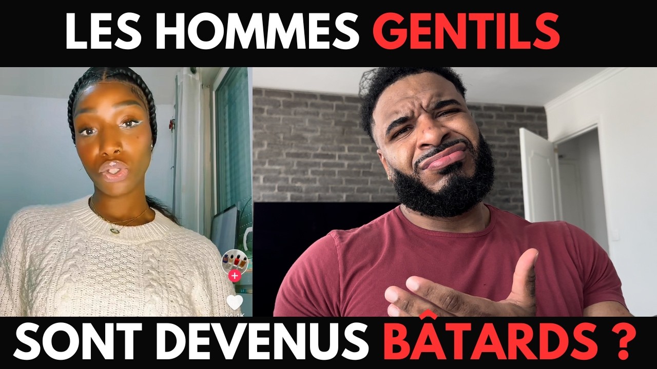 LES HOMMES GENTILS SONT DEVENUS DES BÂTARDS ?