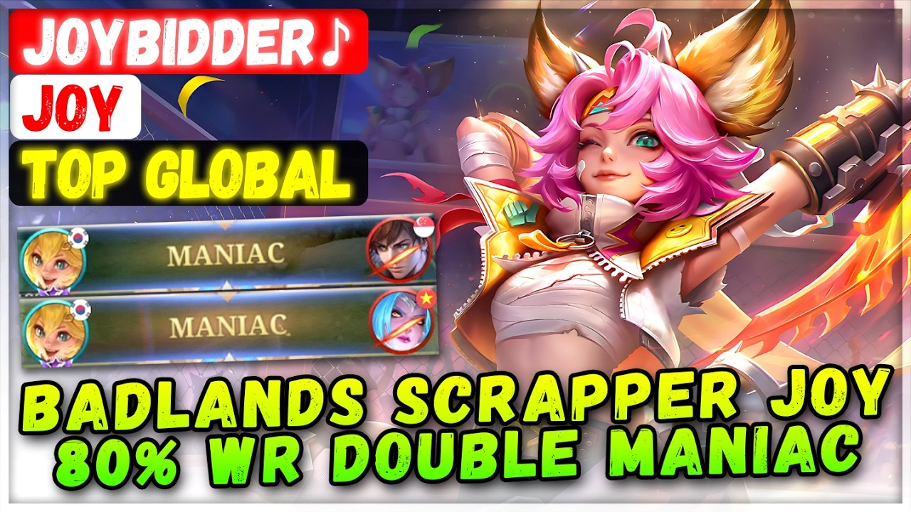 Badlands Scrapper Joy 80% Win Rate, Double Maniac [ Top Global Joy ] JoyBidder♪ - Mobile Legends