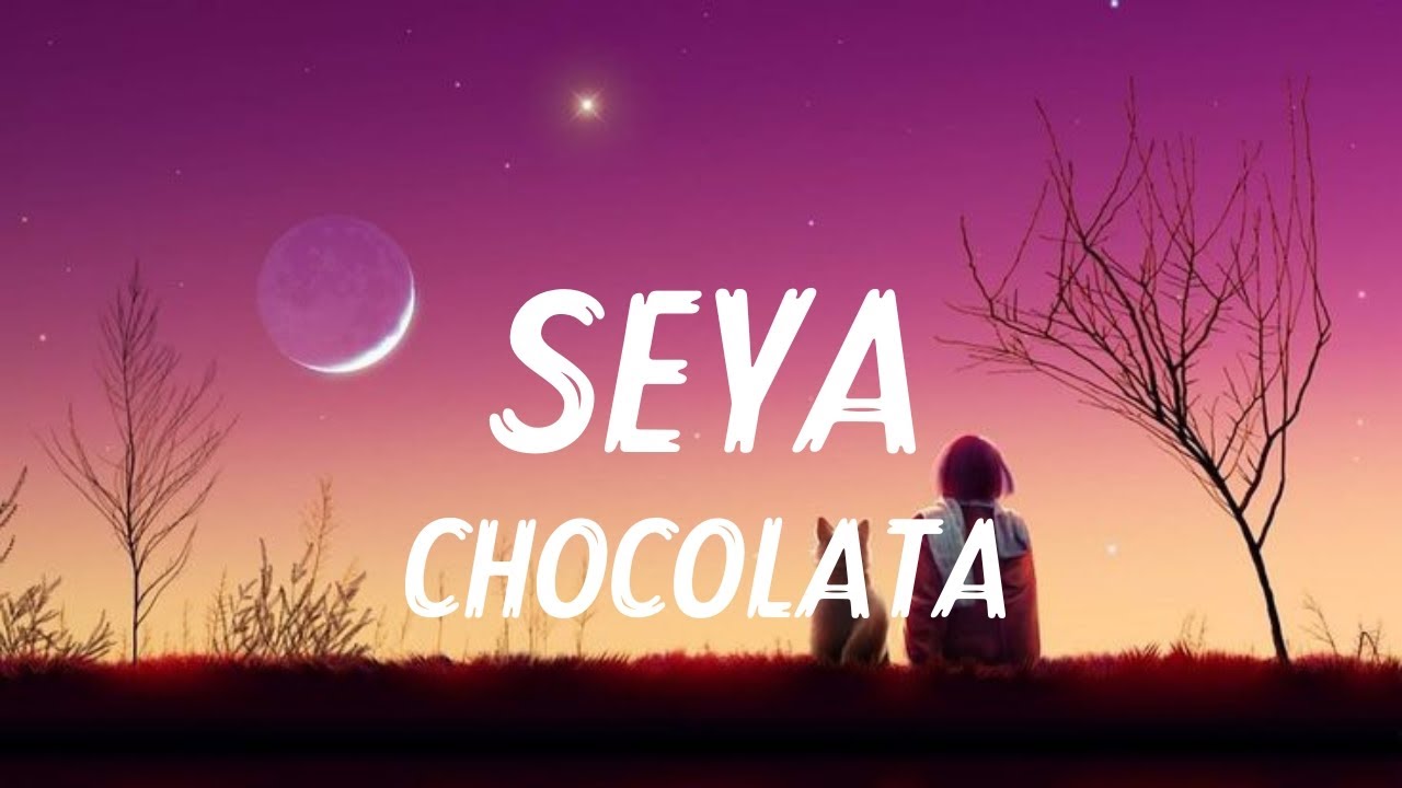 SEYA - Chocolata