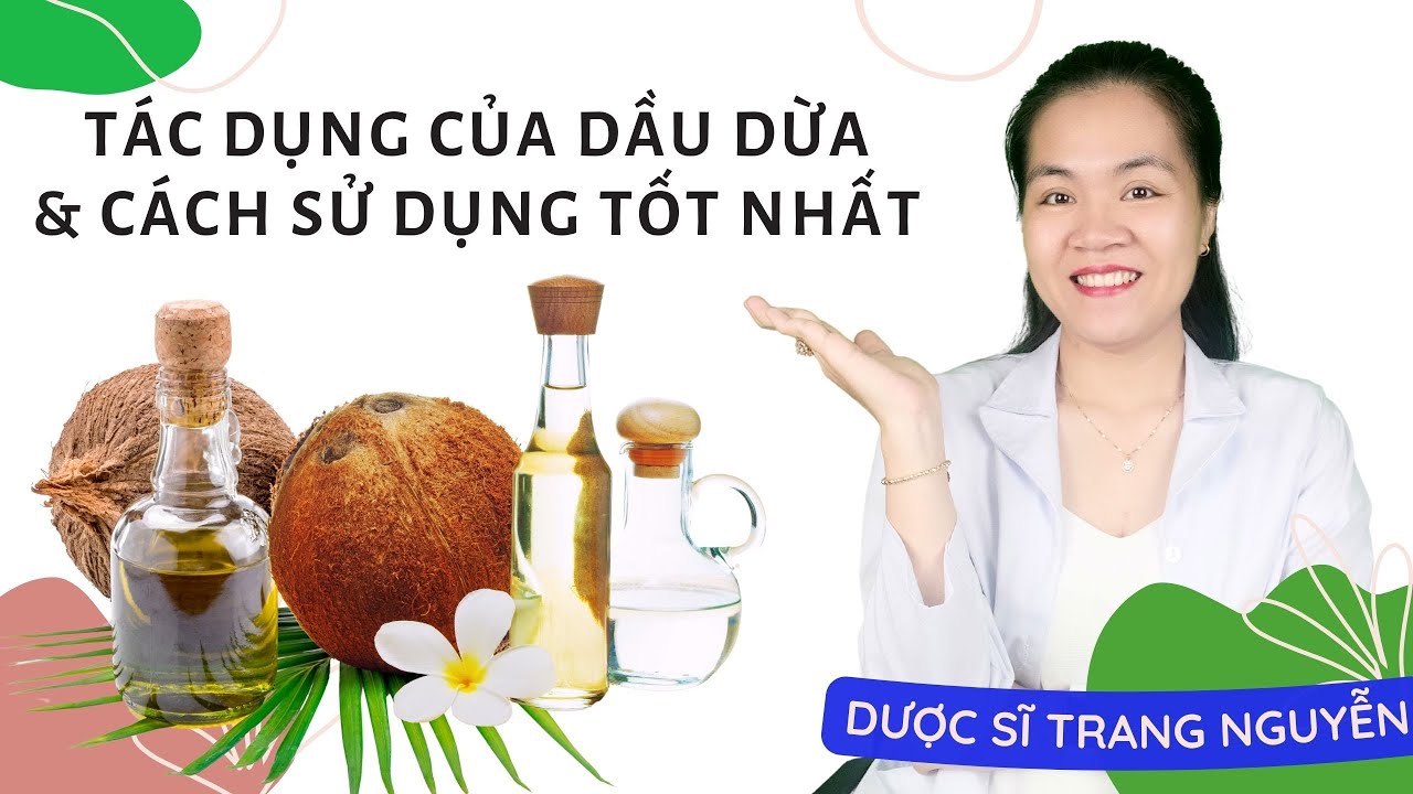 Dầu dừa có tác dụng gì cho sức khỏe? Những ai không nên sử dụng dầu dừa?