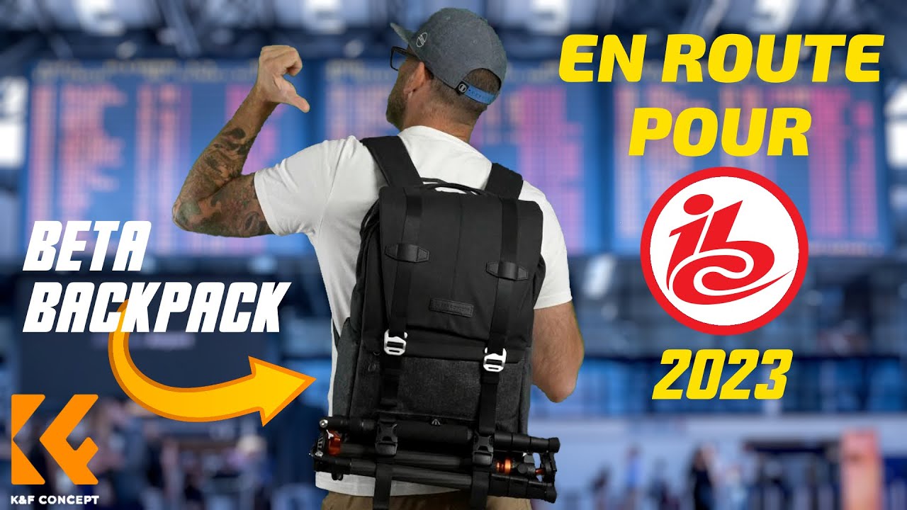 Test EXTREME K&F CONCEPT Beta Backpack - Je pr&eacute;pare mon SAC &Agrave; DOS PHOTO pour l&rsquo;IBC &agrave; Amsterdam !
