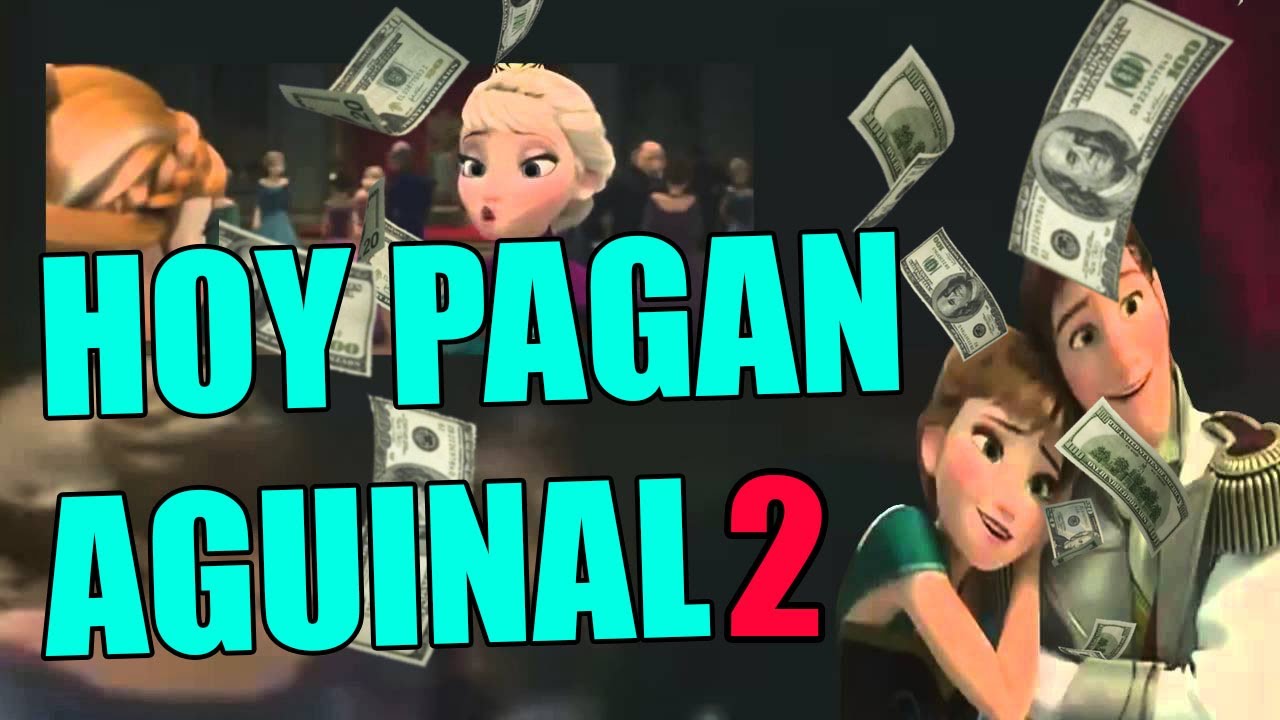 Hoy Pagan Aguinal2 💰 | Parodia Frozen ❄ | KradRaven89 Parodias 🤣