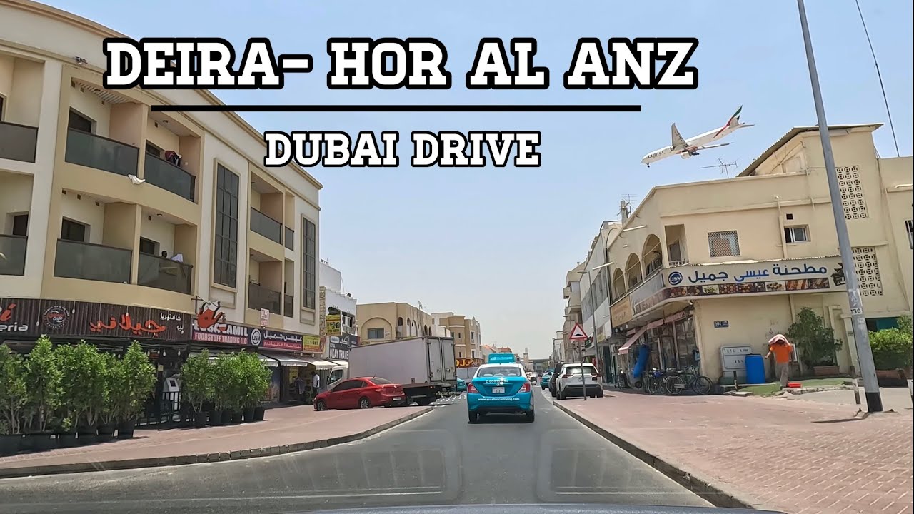 Deira hor al anz | deira Dubai hor al anz street drive | hor al anz drive | w world