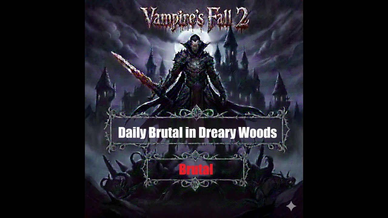 Vampire's Fall 2: Daily Brutal in Dreary Woods 7 Days Strike!