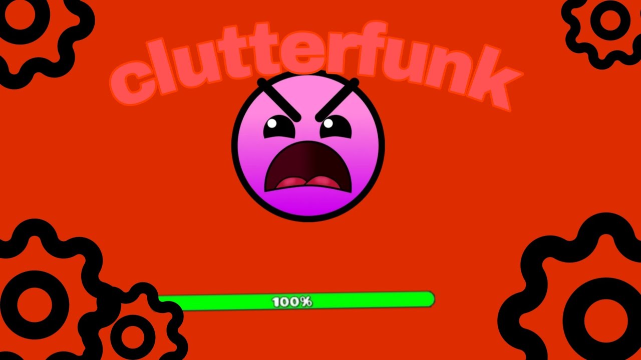 I beat clutterfunk FINALLY!!!!!:Geometry dash 615 attempts
