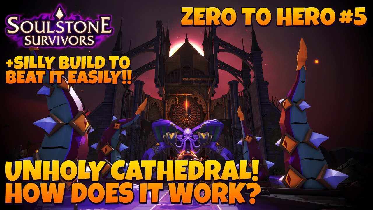 Zero To Hero Ep 5! How Unholy Cathedral Works And An Easy Way To Beat It!! | SOulstone Survivors