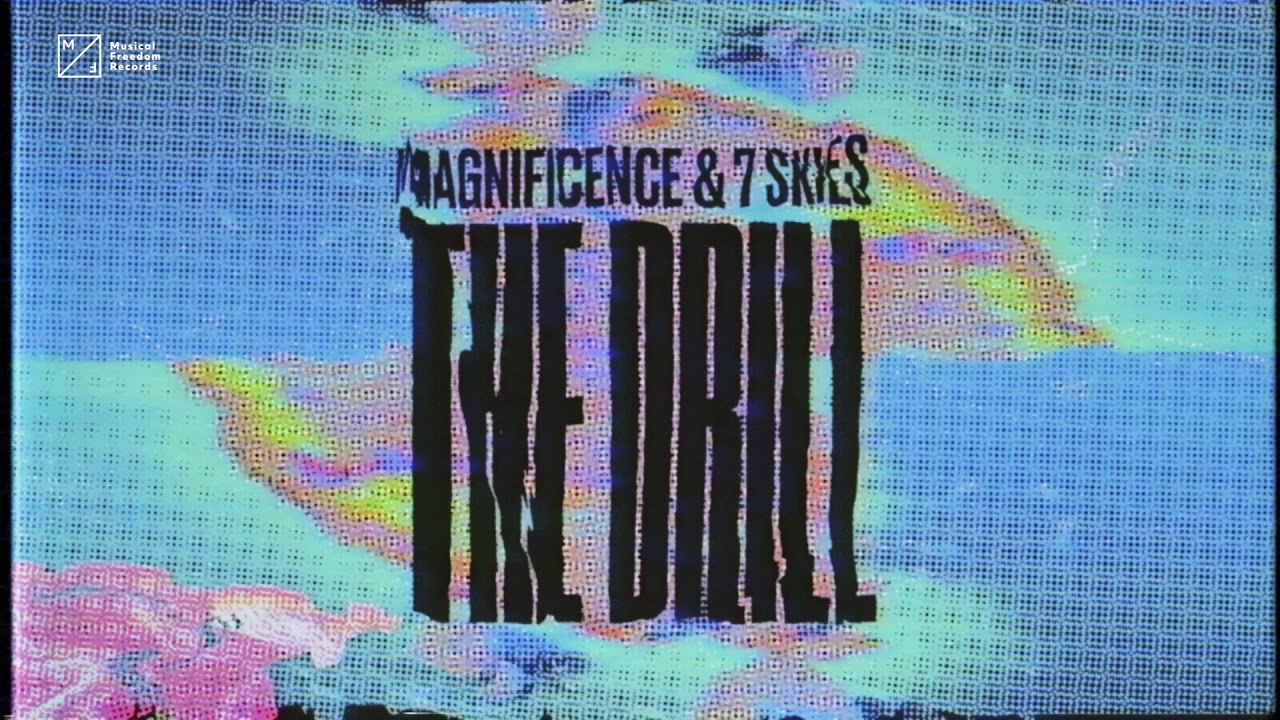 Out now: Magnificence & 7 Skies - The Drill