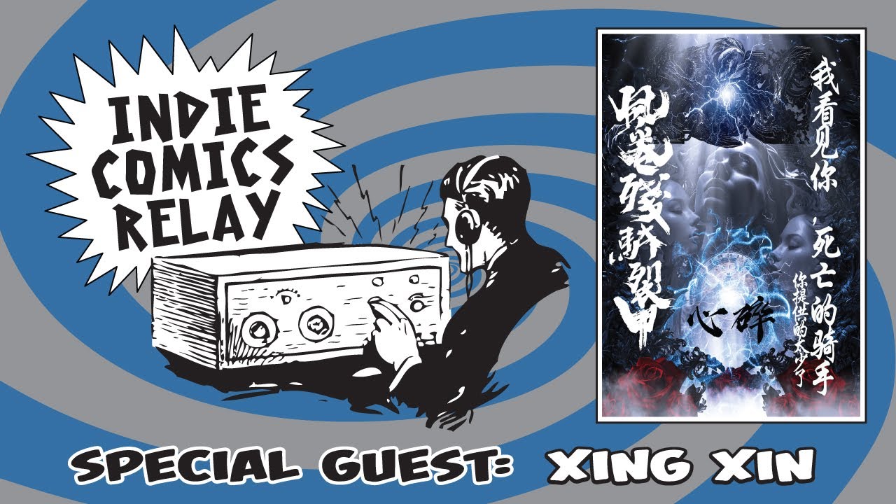 Indie Comics Relay with Guest Xing Xin