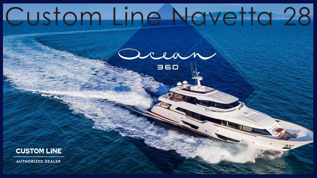 CUSTOM LINE Navetta 28 - Riding the waves in style | Ocean 360