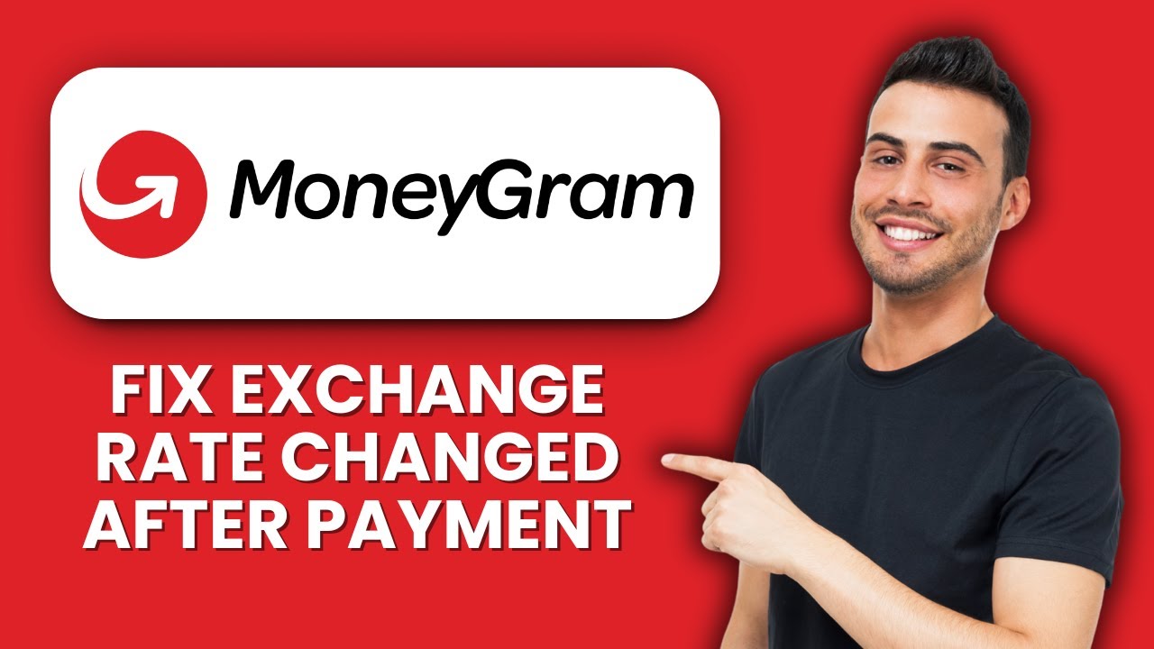 MoneyGram Exchange Rate Changed After Payment &mdash; Fix 📱 Quickly Recover Lost Value & Fees
