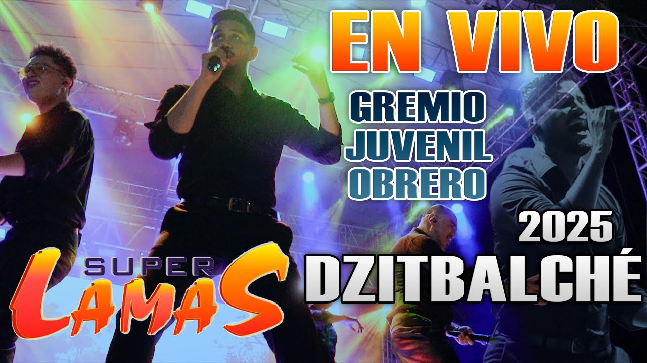 Super Lamas - Dzitbalché Gremio Juvenil Obrero 2025 [En Vivo]