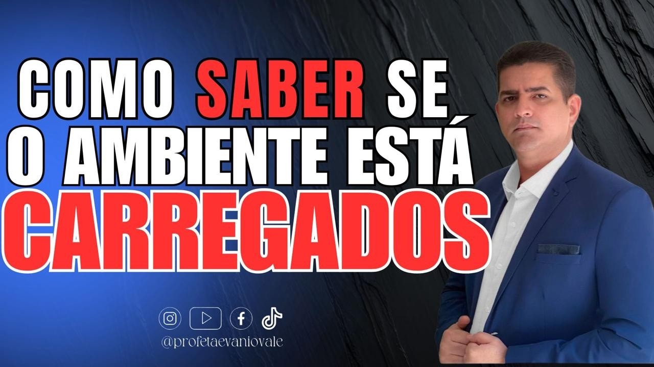 COMO SABER SE O AMBIENTE ESTÁ CARREGADO ESPIRITUALMENTE!   @profetaevaniovale