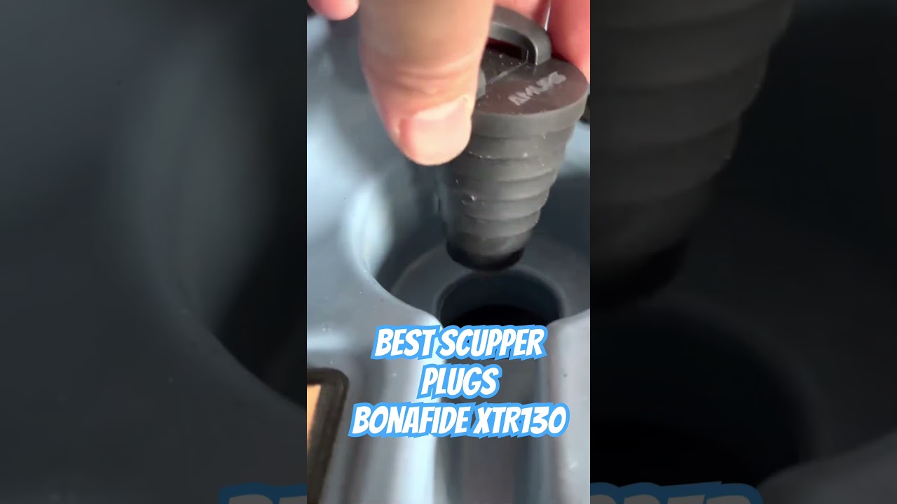 Bonafide XTR130: Best Scupper Plugs