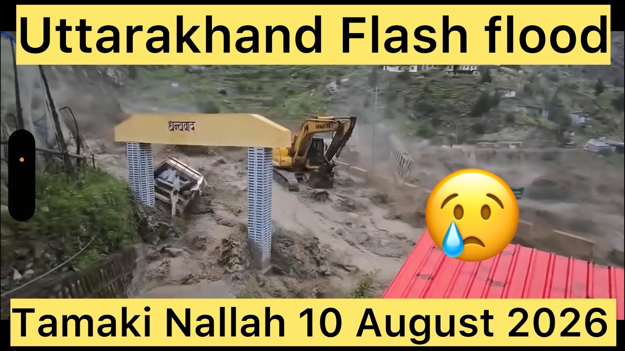 Uttarakhand flash flood|Tamaki Nallah|10 August 2026|anger of Mother Nature #handmadereality