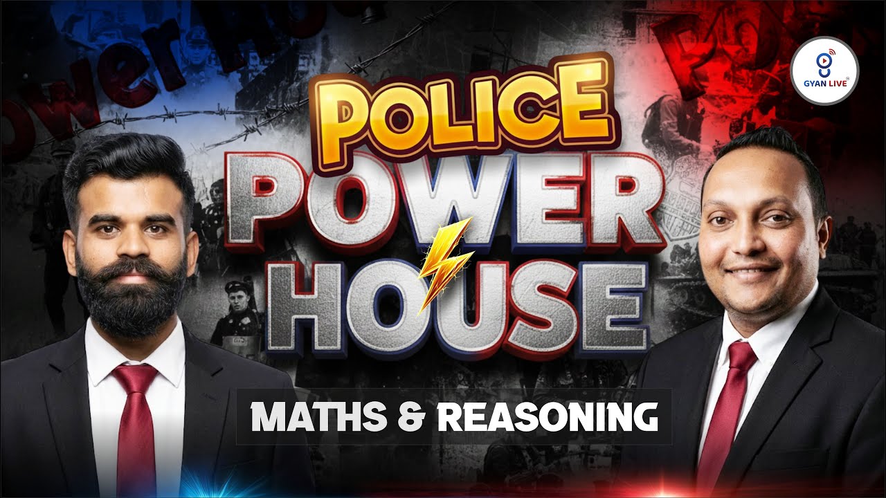 POLICE POWER HOUSE | MATHS & REASONING | LIVE@08pm #gyanlive #constable #policebharti #police
