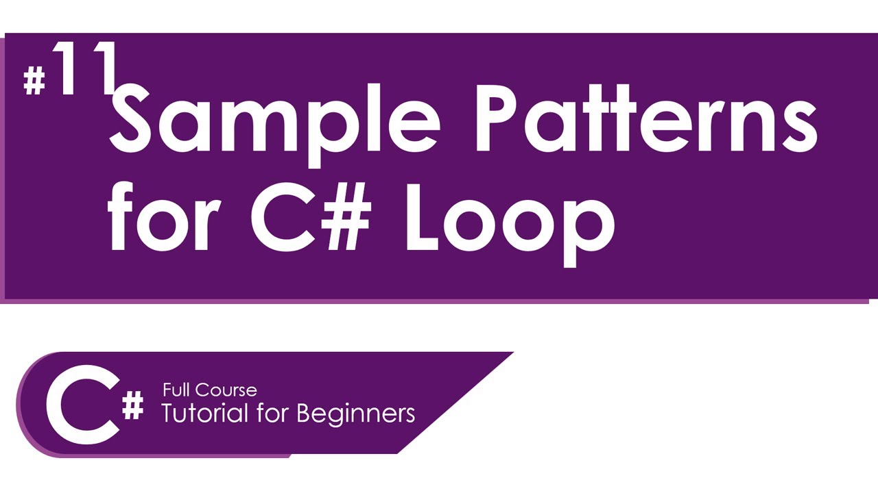 SAMPLE PATTERNS FOR C# LOOP | C# FULL COURSE TUTORIAL FOR BEGINNERS