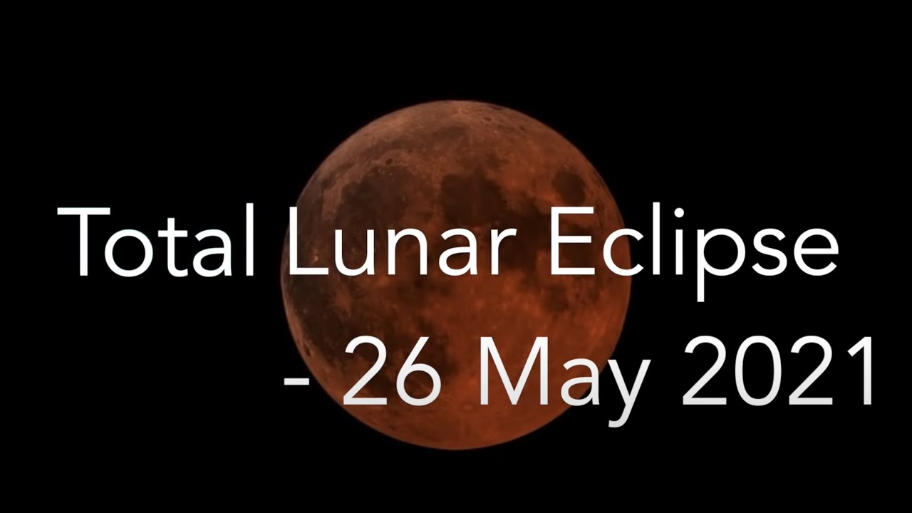 26 May 2021 Total Lunar Eclipse | Blood Moon| SuperMoon | How to watch ?