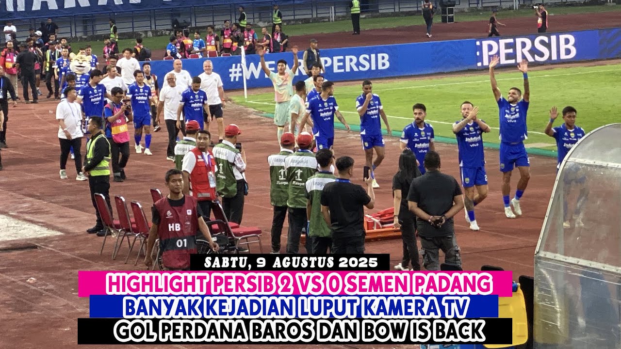HIGHLIGHT PERSIB 2 VS 0 SEMEN PADANG || BANYAK KEJADIAN LUPUT KAMERA TV | GOL BARROS DAN BOW IS BACK