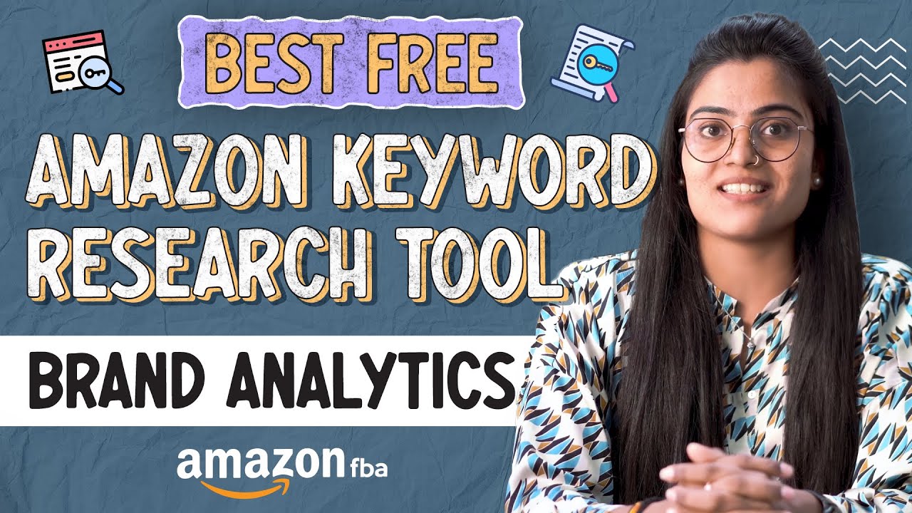 Master Amazon Keyword Research with Brand Analytics | Free Keyword Research Tool