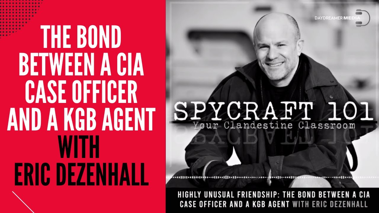 Podcast Episode #21 - Highly Unusual Friendship: The Bond Between a CIA Officer and a KGB Agent