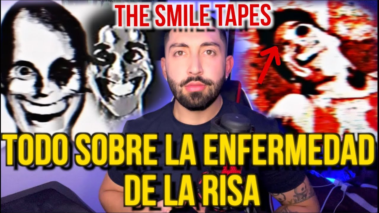 TODO SOBRE LA ENFERMEDAD DE LA RISA (THE SMILE TAPES)
