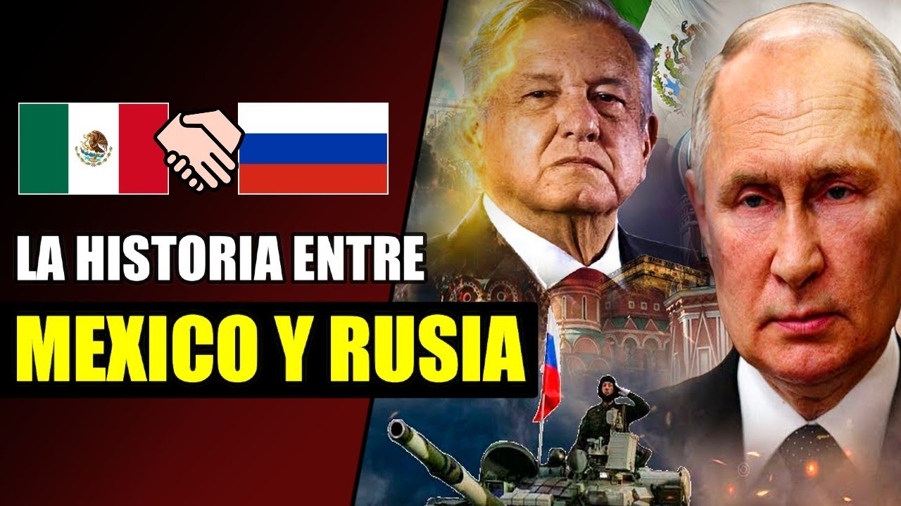😲Rusia Apoya a México? - La Historia de las Relaciones entre Mexico y Rusia - Resumen