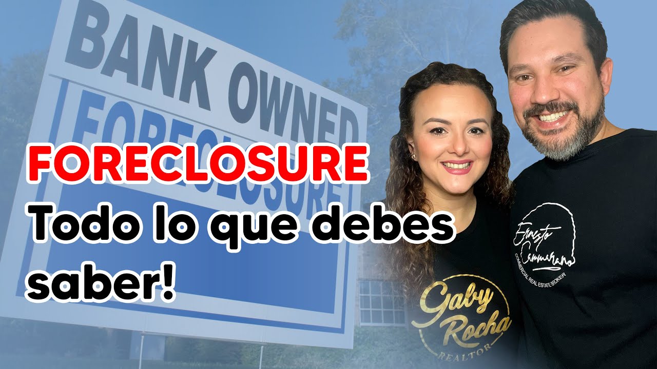 ¡FORECLOSURE! Lo que debes saber.