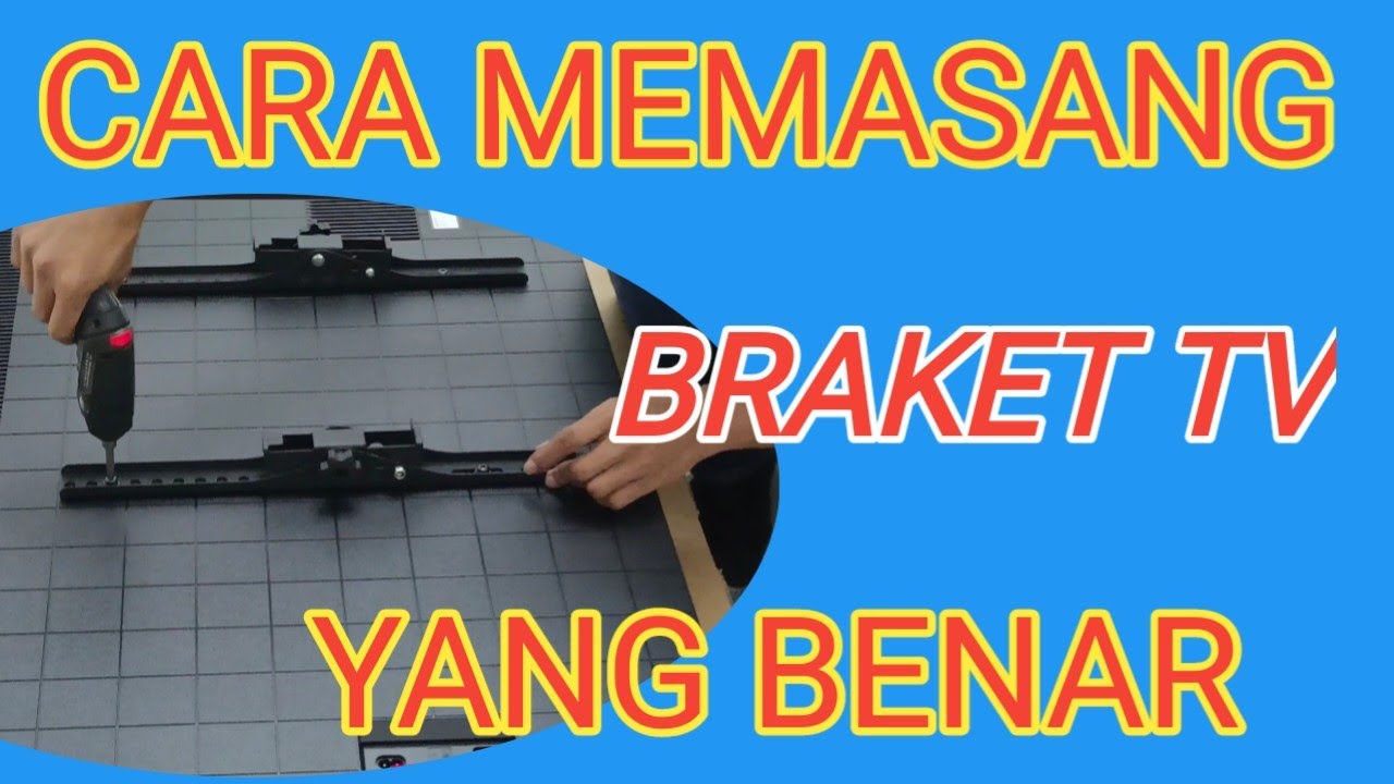 CARA MEMASANG BRAKET TV SONY 55 INCHI YANG BENAR