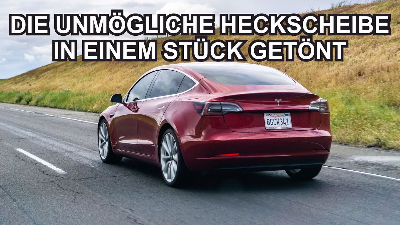 Tesla Model 3 Scheiben tönen folieren Scheibentönung - Heckscheibe selber tönen