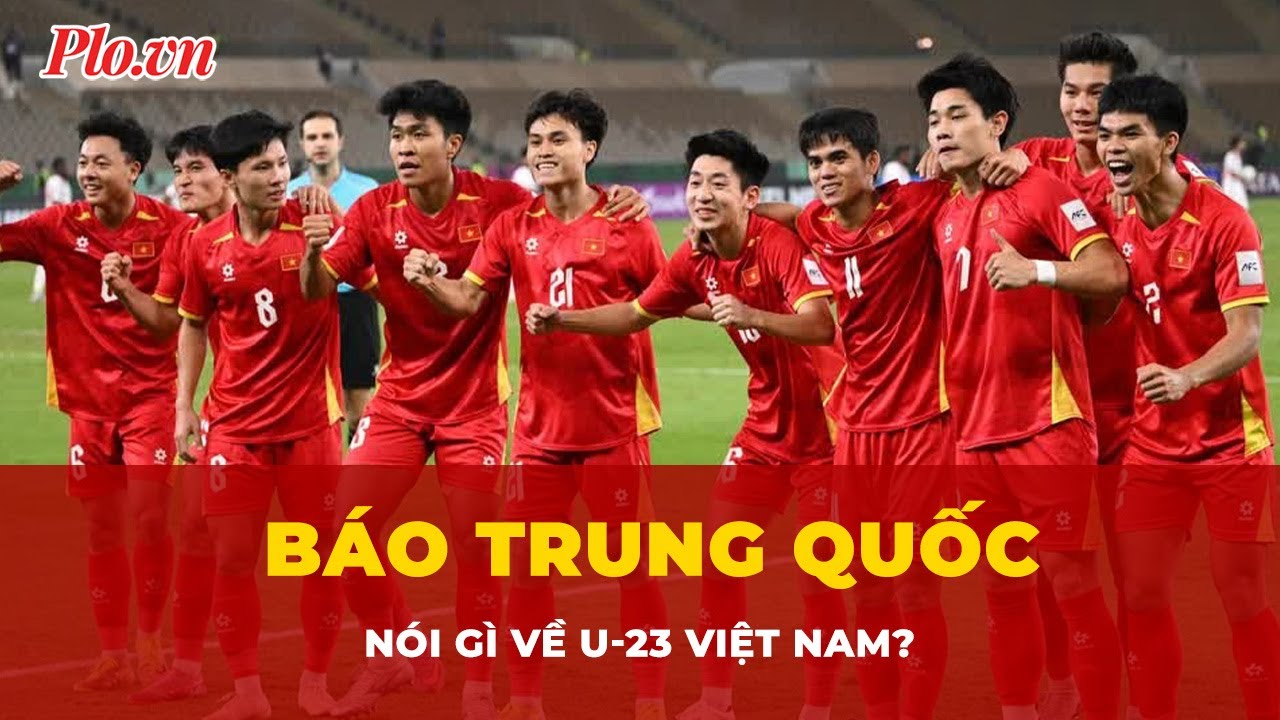 Báo Trung Quốc nói gì về U-23 Việt Nam trước thềm bán kết U-23 châu Á? | Tin nhanh