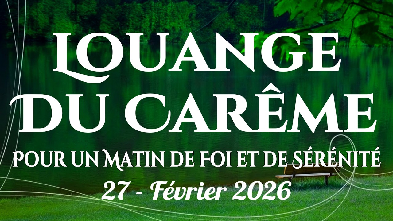 🙌🏻🔥Louange du Carême – Chants du matin pour fortifier ta foi et commencer la journée dans la paix