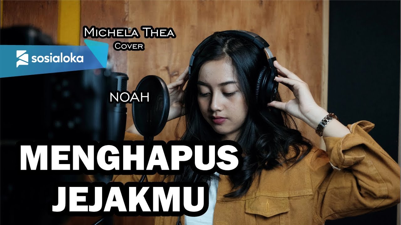 MENGHAPUS JEJAKMU - NOAH | MICHELA THEA