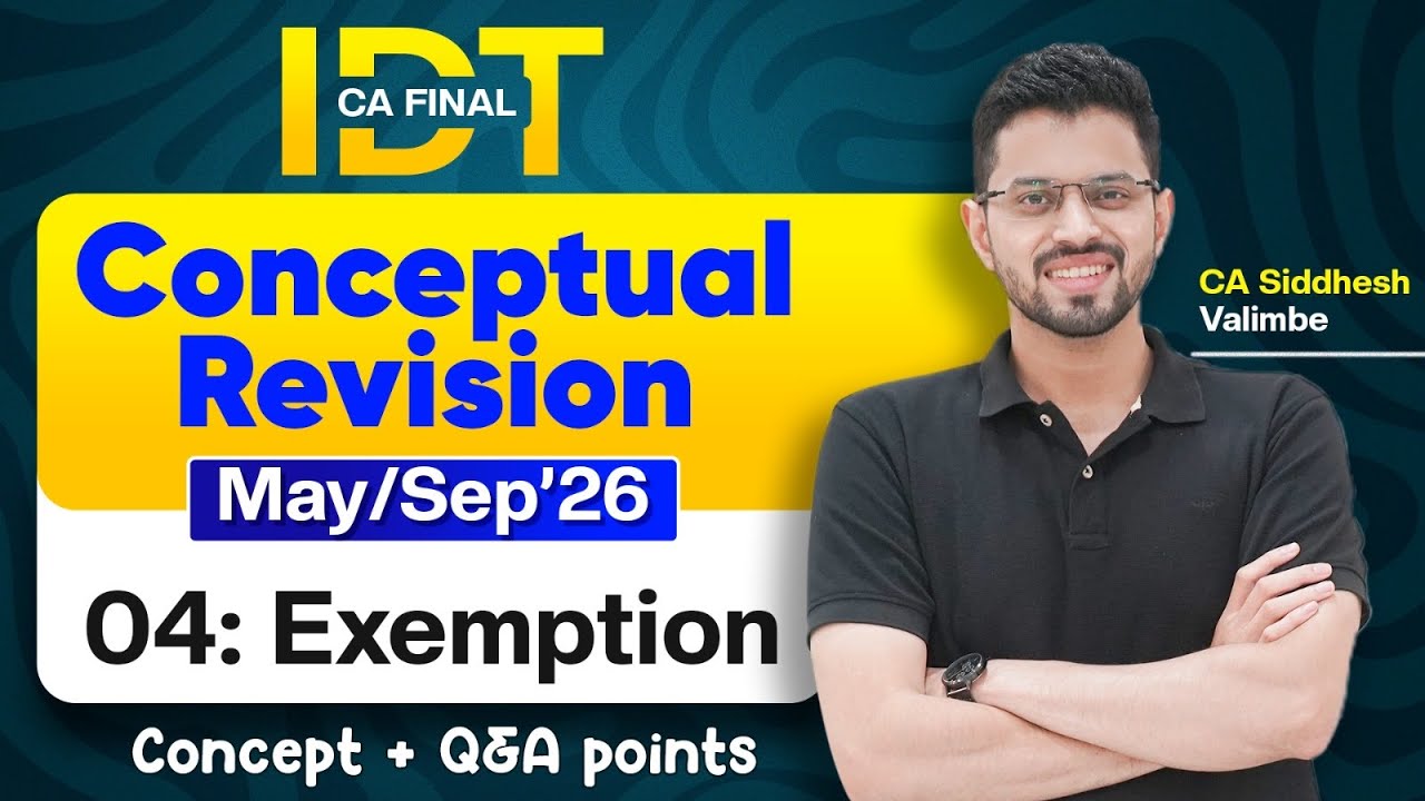 Exemptions under GST | CA Final IDT Revision for May'26 | Concepts + QA Points | CA Siddhesh Valimbe
