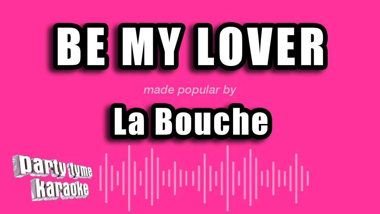 La Bouche - Be My Lover (Karaoke Version)