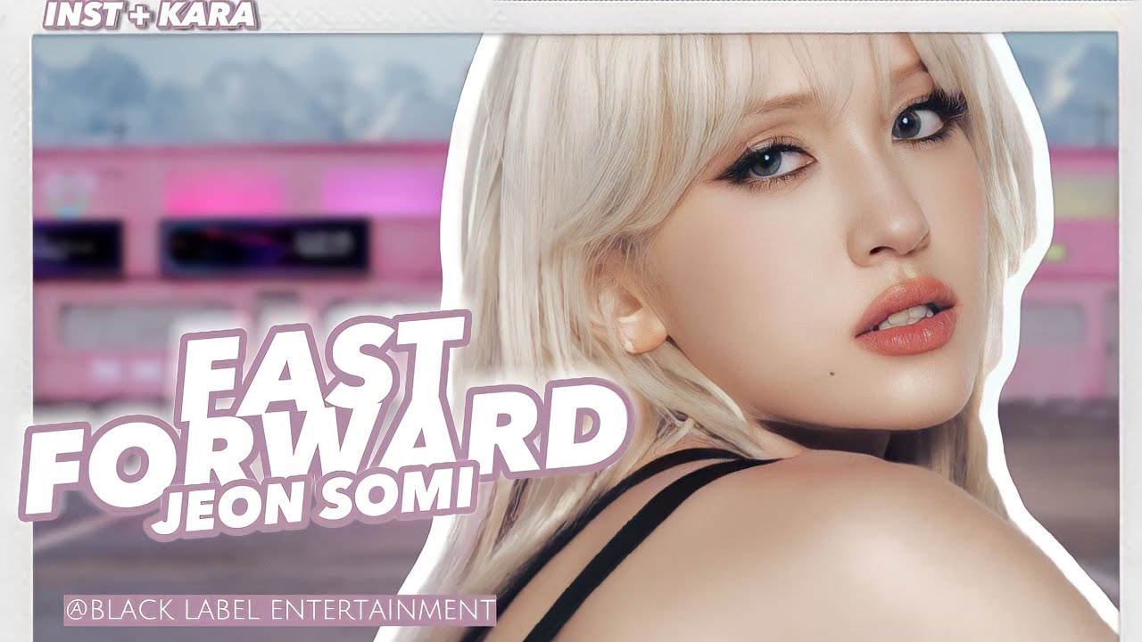 [JEON SOMI - 'FAST FORWARD'] Instrumental + Karaoke (Easy Lyrics) | REQUEST VIA INSTAGRAM
