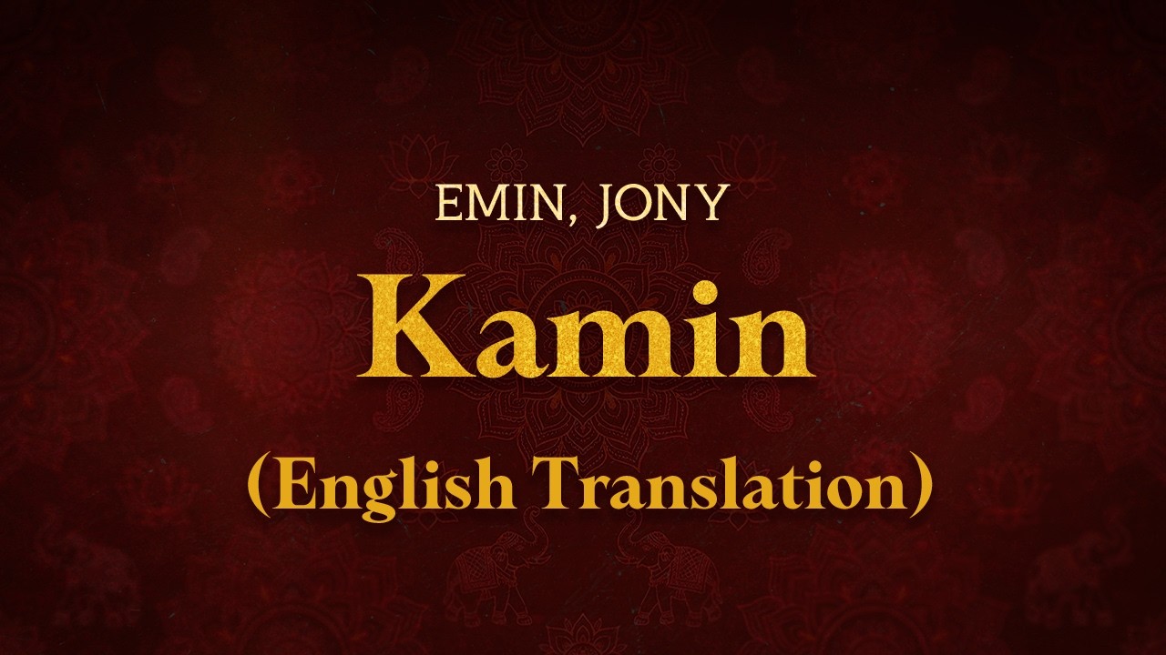 EMIN, JONY - Kamin (English Translation) | Lyrics