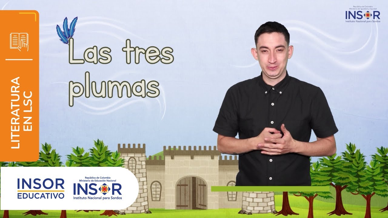 Las 3 Plumas_En Lengua de Señas Colombiana_Cuentos Clásicos