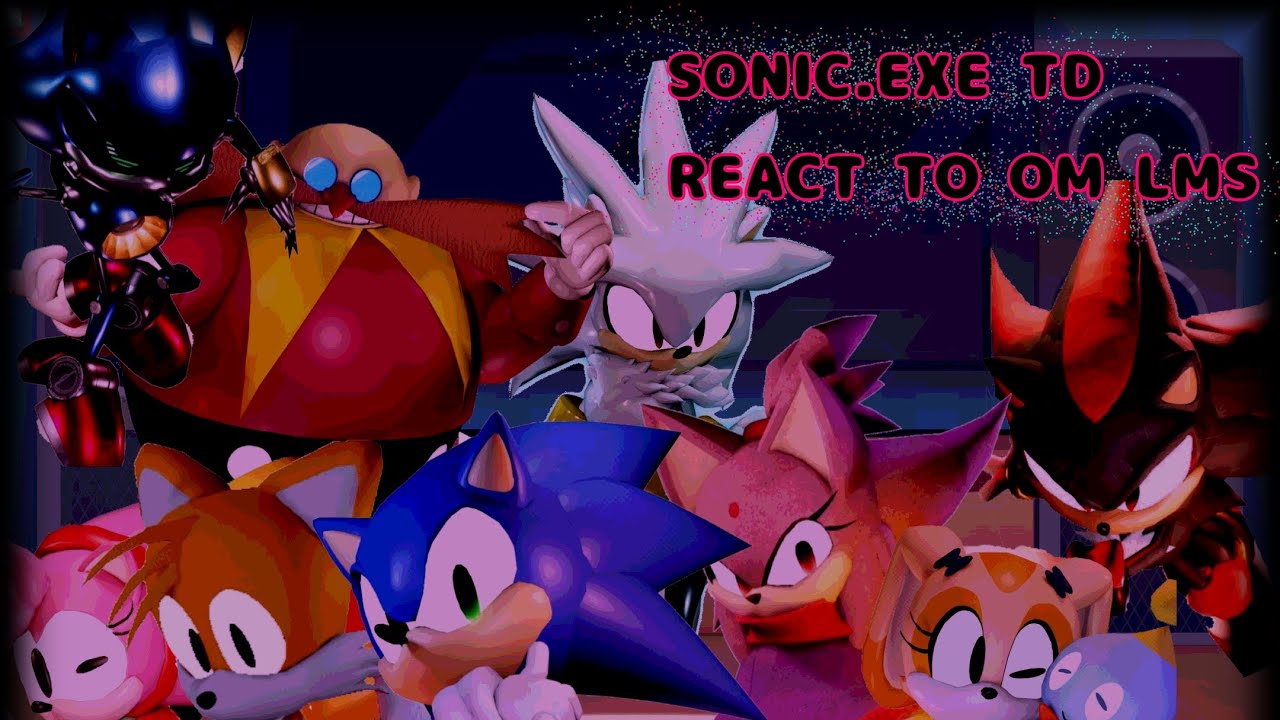 SONIC.EXE TD REACT TO OUTCOME MEMORIES LMS *finished* 