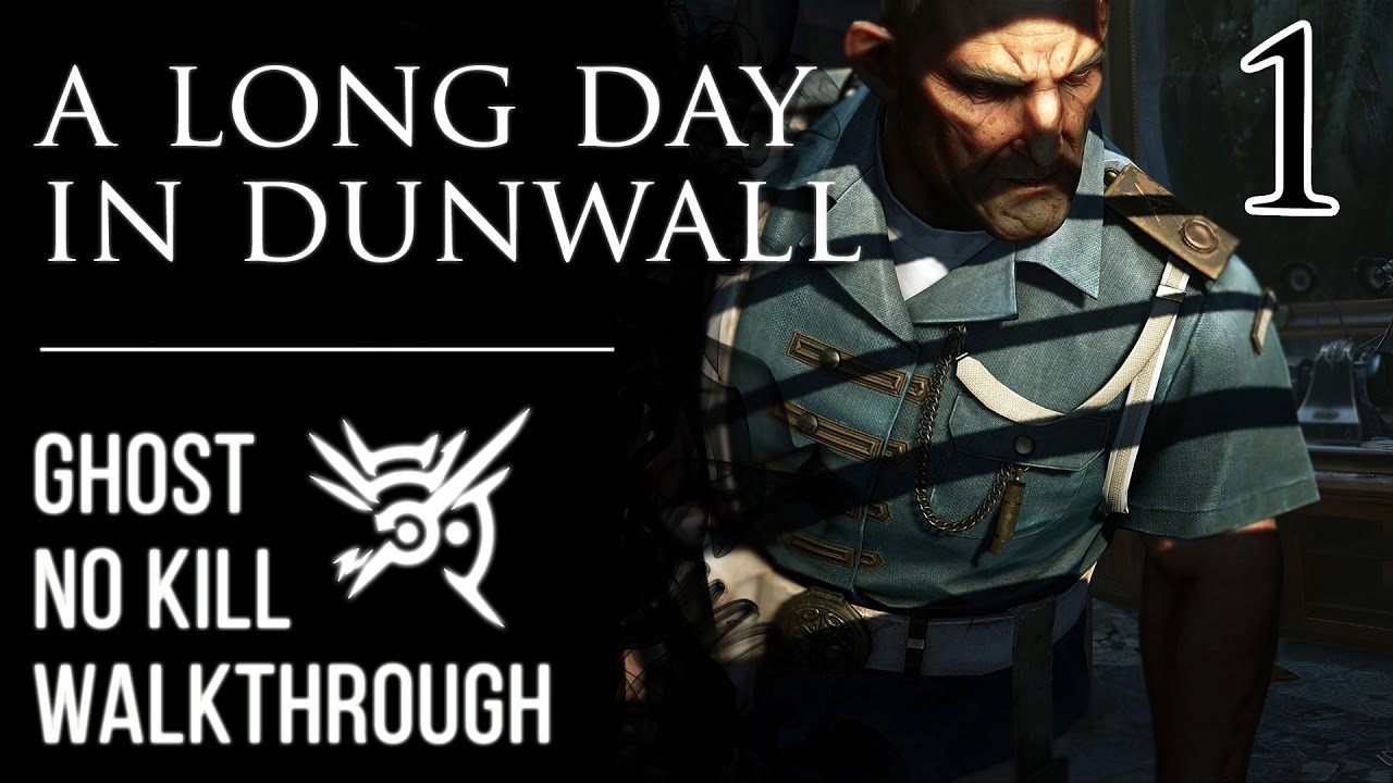 Dishonored 2: Ghostly, Merciful Walkthrough | Chapter 1: A Long Day in Dunwall