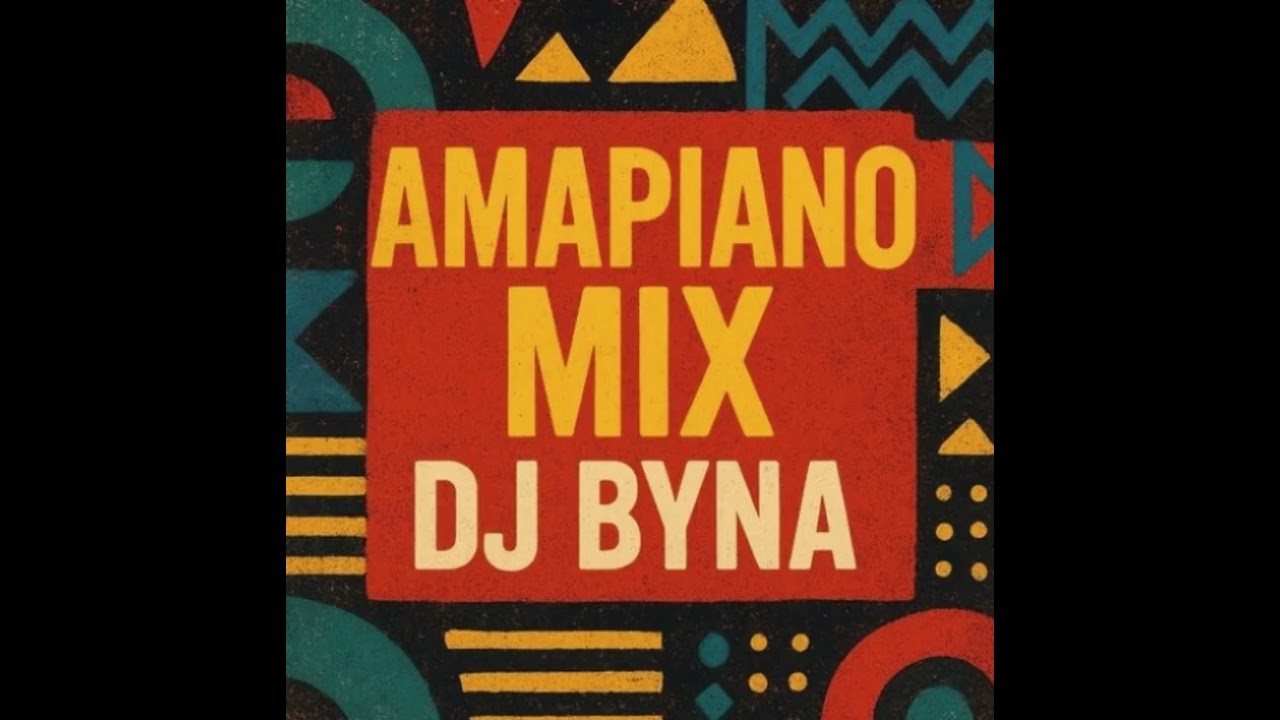 Amapiano Mix - DJ Byna
